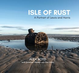 ISLE OF RUST: A PORTRAIT OF LEWIS AND HARRIS (PB)