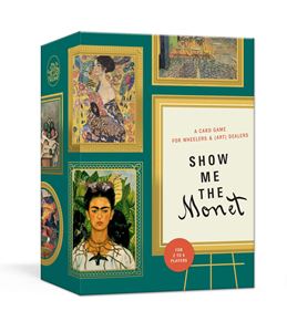 SHOW ME THE MONET: A CARD GAME (CROWN PUBLISHING)