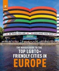 ROUGH GUIDE TO THE TOP LGBTQ FRIENDLY CITIES IN EUROPE (PB)