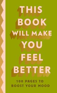 THIS BOOK WILL MAKE YOU FEEL BETTER (HB)