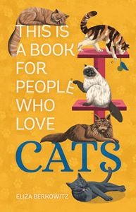 THIS IS A BOOK FOR PEOPLE WHO LOVE CATS (HB)