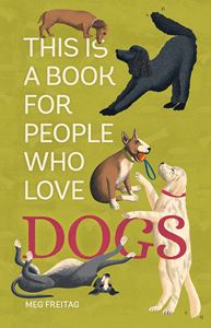 THIS IS A BOOK FOR PEOPLE WHO LOVE DOGS (HB)