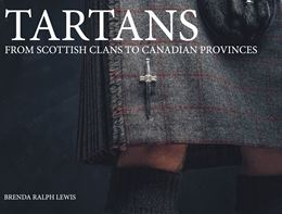 TARTANS: FROM SCOTTISH CLANS TO CANADIAN PROVINCES (PB)