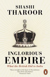 INGLORIOUS EMPIRE: WHAT THE BRITISH DID TO INDIA (PB)