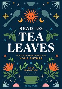 READING TEA LEAVES (WELDON OWEN) (HB)