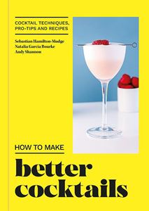 HOW TO MAKE BETTER COCKTAILS (HB)
