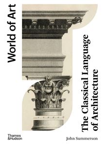 CLASSICAL LANGUAGE OF ARCHITECTURE (WORLD OF ART) (PB)