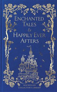 ENCHANTED TALES AND HAPPILY EVER AFTERS (CLOTHBOUND COLLECT)