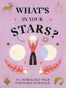 WHATS IN YOUR STARS: AN ASTROLOGY DECK
