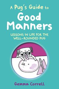 PUGS GUIDE TO GOOD MANNERS (HB)