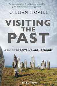 VISITING THE PAST: A GUIDE TO BRITAINS ARCHAEOLOGY (PB)