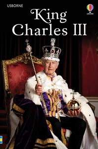 KING CHARLES III (USBORNE YOUNG READING) (HB)
