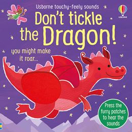 DONT TICKLE THE DRAGON (TOUCHY FEELY SOUNDS)