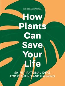 HOW PLANTS CAN SAVE YOUR LIFE (HB)