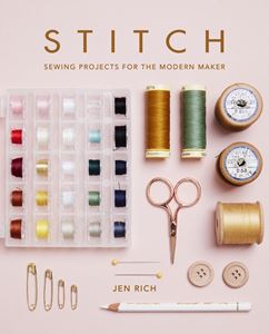 STITCH: SEWING PROJECTS FOR THE MODERN MAKER (PB)