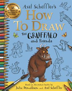 HOW TO DRAW THE GRUFFALO AND FRIENDS (PB)