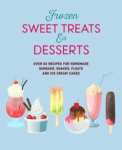 FROZEN SWEET TREATS AND DESSERTS (HB)