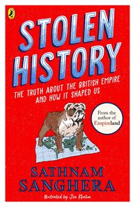 STOLEN HISTORY: THE TRUTH ABOUT THE BRITISH EMPIRE (PB)