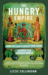 HUNGRY EMPIRE (BRITAINS QUEST FOR FOOD) (PB)