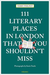 111 LITERARY PLACES IN LONDON THAT YOU SHOULDNT MISS (PB)