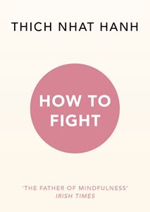 HOW TO FIGHT (THICH NHAT HANH) (PB)