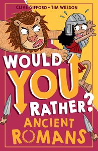 WOULD YOU RATHER: ANCIENT ROMANS (PB)