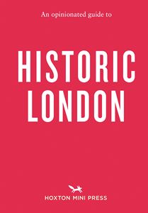 OPINIONATED GUIDE TO HISTORIC LONDON (PB)