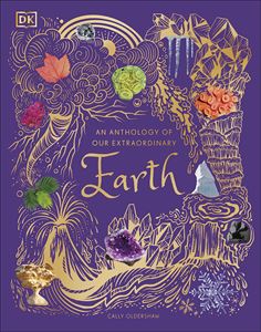 ANTHOLOGY OF OUR EXTRAORDINARY EARTH (DK ANTHOLOGY) (HB)