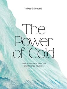 POWER OF COLD (EMBRACE THE COLD AND CHANGE YOUR LIFE) (HB)