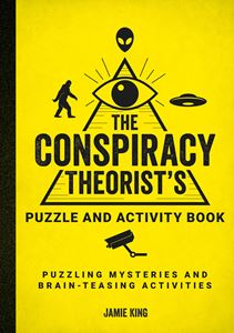 CONSPIRACY THEORISTS PUZZLE AND ACTIVITY BOOK (PB)