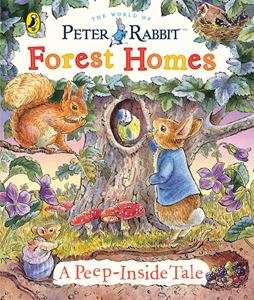 PETER RABBIT: FOREST HOMES A PEEP INSIDE TALE (BOARD)