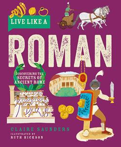 LIVE LIKE A ROMAN (BUTTON BOOKS) (HB)