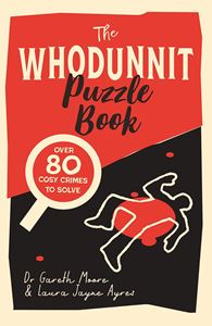 WHODUNNIT PUZZLE BOOK: OVER 80 COSY CRIMES TO SOLVE (PB)
