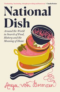 NATIONAL DISH: AROUND THE WORLD IN SEARCH OF FOOD (HB)