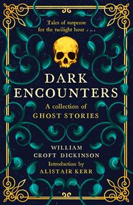 DARK ENCOUNTERS: A COLLECTION OF GHOST STORIES (HB)