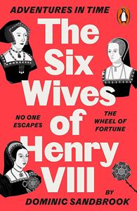ADVENTURES IN TIME: THE SIX WIVES OF HENRY VIII (PB)