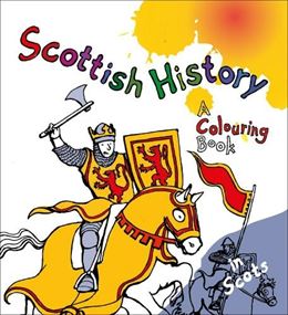 SCOTTISH HISTORY: A COLOURING BOOK IN SCOTS (PB)