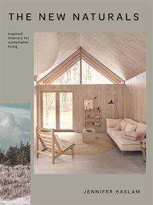 NEW NATURALS: INSPIRED INTERIORS FOR SUSTAINABLE LIVING (HB)