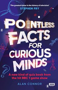 POINTLESS FACTS FOR CURIOUS MINDS (HB)