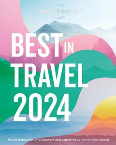 LONELY PLANETS BEST IN TRAVEL 2024 (HB)