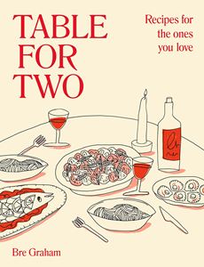 TABLE FOR TWO: RECIPES FOR THE ONES YOU LOVE (HB)