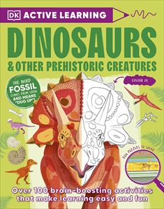 DK ACTIVE LEARNING: DINOSAURS AND OTHER PREHISTORIC CREATURE