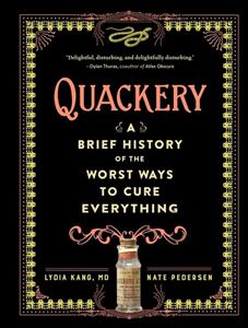 QUACKERY: A BRIEF HISTORY OF THE WORST WAYS/CURE (WORKMAN)