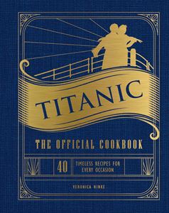 TITANIC: THE OFFICIAL COOKBOOK (HB)