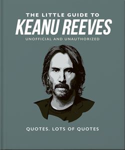 LITTLE GUIDE TO KEANU REEVES (HB)