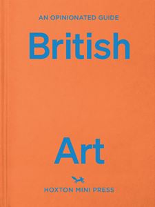 OPINIONATED GUIDE TO BRITISH ART (HB)