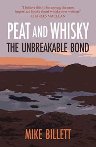 PEAT AND WHISKY: THE UNBREAKABLE BOND (PB)