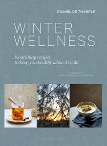 WINTER WELLNESS: NOURISHING RECIPES TO KEEP YOU HEALTHY (HB)