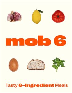 MOB 6: TASTY 6 INGREDIENT MEALS (HB)