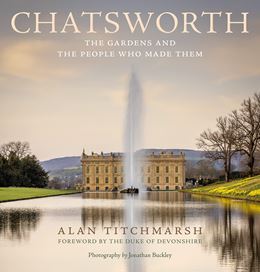 CHATSWORTH: THE GARDENS/ PEOPLE WHO MADE THEM (HB)